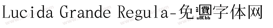 Lucida Grande Regula字体转换